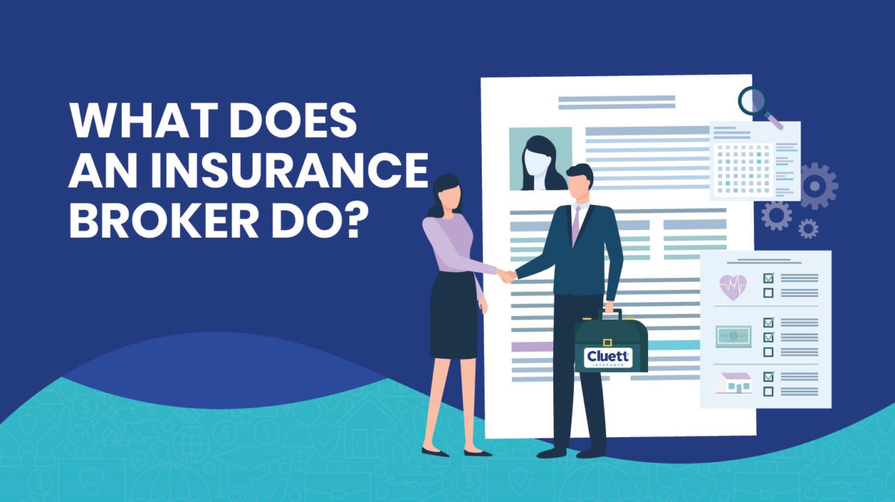 What Does An Insurance Broker Do Cluett Insurance